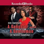 A Gangster and a Gentleman: I Need a Gangsta and Gentlemen Prefer Bullets | [Kiki Swinson, De'Nesha Diamond]