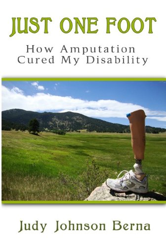 Just One Foot: How Amputation Cured My Disability
