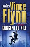 Consent to Kill: A Thriller (Mitch Rapp Novels)