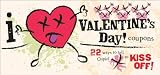 I (Don't) Heart Valentine's Day! Coupons: 22 Ways to Tell Cupid to Kiss Off!