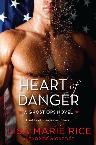 Heart of Danger: A Ghost Ops Novel by Lisa Marie Rice