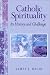 Books : Catholic Spirituality, Its History and Challenge