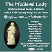 Medieval Lady: Chant, Songs & Dances