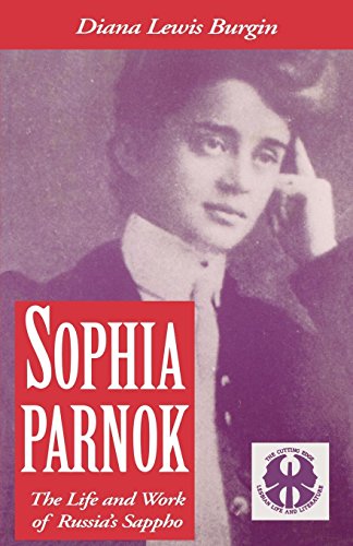 Sophia Parnok: The Life and Work of Russia's Sappho (The Cutting Edge: Lesbian Life and Literature Series)