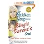 Chicken Soup for the Single Parent's Soul: Stories of Hope, Healing and Humor (Chicken Soup for the Soul)