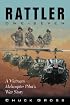 Rattler One-Seven: A Vietnam Helicopter Pilot's War Story (North Texas Military Biography and Memoir)