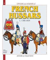 French Hussars: From 1786 to 1804 v. 1 (Officers and Soldiers)
