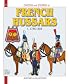 FRENCH HUSSARS: Volume 1 :1786 - 1804 (Officers and Soldiers, 5)
