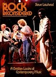 Rock Reconsidered: A Christian Looks at Contemporary Music