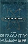 Simon Bloom, The Gravity Keeper