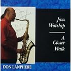 Jazz Worship A Closer Walk by  Don Lanphere 