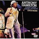 Anthony Hamilton - Comin' From Where I'm From, Live & More (includes Bonus CD)