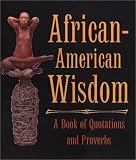 African American Wisdom: A Book of Quotations and Proverbs (Miniature Editions)