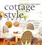 Cottage Style: Furniture, Fabrics, Colors (Better Homes & Gardens)