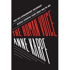 The Human Voice: How This Extraordinary Instrument Reveals Essential Clues About Who We Are