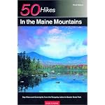 50 Hikes in the Maine Mountains: Day Hikes and Overnights from the Rangeley Lakes to Baxter State Park, Third Edition book cover