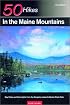 50 Hikes in the Maine Mountains: Day Hikes and Overnights from the Rangeley Lakes to Baxter State Park, Third Edition