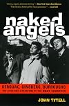 Naked Angels: Kerouac, Ginsberg, Burroughs