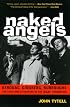 Naked Angels: The Lives and Literature of the Beat Generation