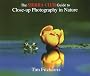 Sierra Club Guide to Close-Up Photography in Nature (Sierra Club Books)