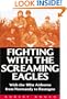 Fighting With the Screaming Eagles: With the 101st Airborne from Normandy to Bastogne