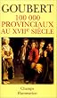 Cent mille provinciaux au XVIIe si�cle