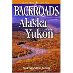 Backroads of Alaska and the Yukon