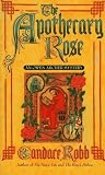 The Apothecary Rose: An Owen Archer Mystery (Owen Archer Mysteries)