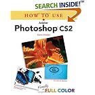 How To Use Adobe Photoshop CS2 (How To Use) by  Daniel Giordan