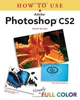 How To Use Adobe Photoshop CS2 (How To Use)