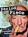 Period Piece