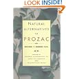 Natural Alternatives (p Rozac) to Prozac by  Michael & N D Murray and Michael T. Murray
