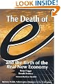 The Death of "E" & the Birth of the Real New Economy: Business Models, Technologies & Strategies for the 21st Century