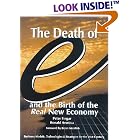 Click here to buy The Death of e and the Birth of the Real New Economy : Business... by  Peter Fingar, Bryan Maizlish, and Ronald Aronica.