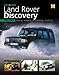You & Your Land Rover Discovery: Buying, Enjoying, Maintaining, Modifying (You and Your)