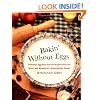 Bakin' without Eggs: Delicious Egg-Free Dessert Recipes from the Heart and Kitchen of a Food-Allergic Family
