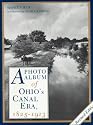 A Photo Album of Ohio's Canal Era, 1825-1913