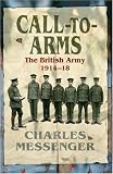 Call to Arms: The British Army 1914-18 (Cassell)