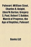Produkt-Bild: Paleoart: William Stout, Charles R. Knight, Zden K Burian, Gregory S. Paul, Robert T. Bakker, March of Progress, the Age of Rept