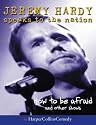How to be Afraid and Other Shows (Jeremy Hardy Speaks to the Nation)