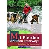 Mit Pferden drau�en unterwegs: Reisef�hrer f�r Wanderreiter