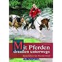 Mit Pferden drau�en unterwegs: Reisef�hrer f�r Wan&hellip von Robert Claus