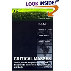 Critical Masses: Citizens, Nuclear Weapons Production, and Environmental Destruction in the United States and Russia (American and Comparative Environmental Policy)