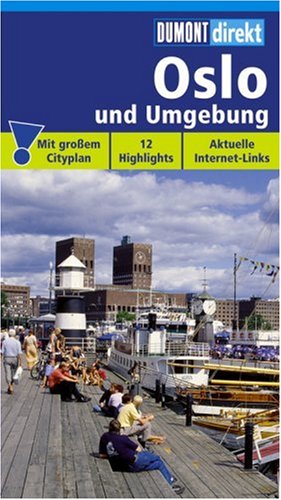 City Travel Guides Discounted  Bücher : DuMont direkt Oslo und Umgebung. 12 Highlights. Aktuelle Internet-Links. Mit großen Cityplan