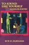 To Sound Like Yourself: Essays on Poetry (American Readers Series)