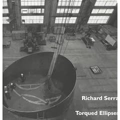 Richard Serra: Torqued Ellipses : Dia Center for the Arts, New York