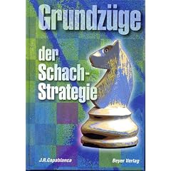 Grundz�ge der Schachstrategie: Schachweltmeister 1921 - 1927