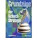 Grundz�ge der Schachstrategie: Schachweltmeister 1921 - 1927