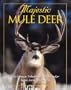Majestic Mule Deer: The Ultimate Tribute to the Most Popular Game Animal of the West (Majestic Wildlife Library)