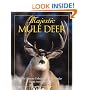 Majestic Mule Deer: The Ultimate Tribute to the Most Popular Game Animal of the West (Majestic Wildlife Library)